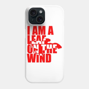 I Am A Leaf On The Wind (red) Phone Case