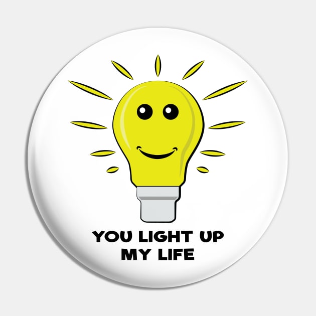 Your Light Up My Life - Funny Bulb Pun Pin by DesignWood Atelier
