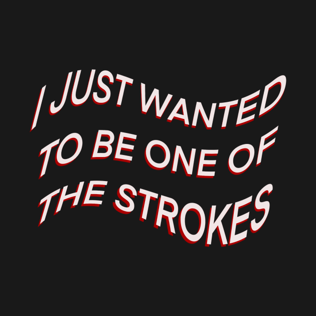 I JUST WANTED TO BE ONE OF THE STROKES ARCTIC MONKEYS by fionatgray