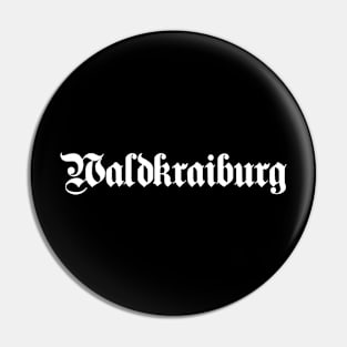 Waldkraiburg written with gothic font Pin