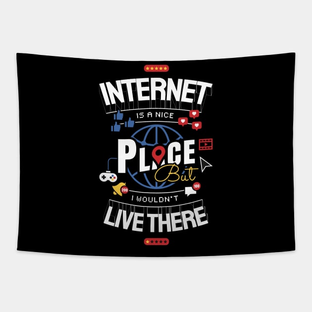 Internet is a nice place Tapestry by ShirtBricks