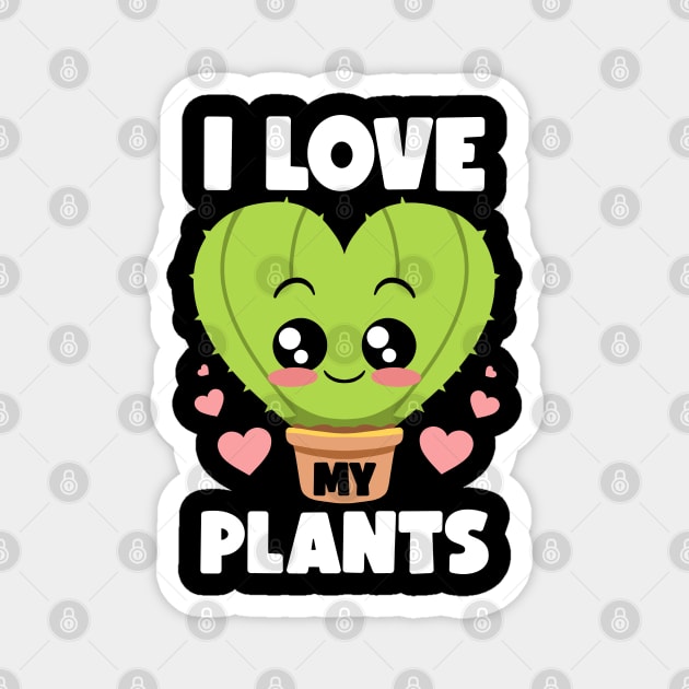 I Love My Plants Gardening Lovers Botanical Kawaii Cactus Magnet by MerchBeastStudio