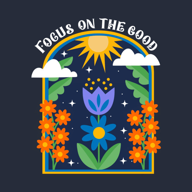 Focus on the good v2 by createdbyginny