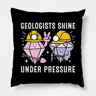 Geologists Shine Under Pressure Pillow