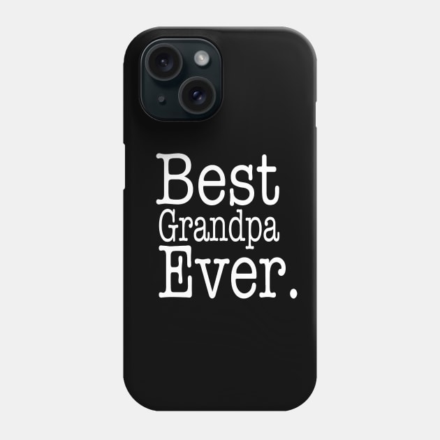 best grandpa ever Phone Case by Thinkerman