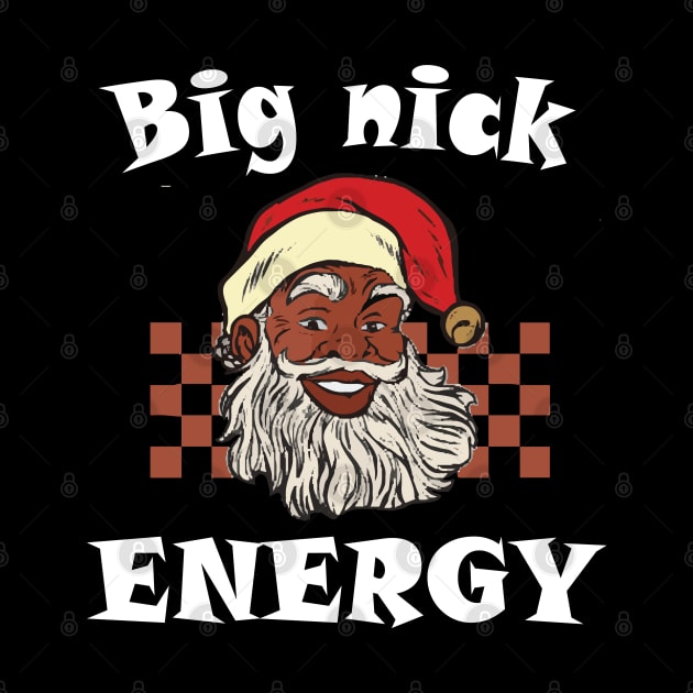 Big Nick Energy Funny Xmas Christmas Funny Vintage Santa Claus Wink Christmas by DesignHND