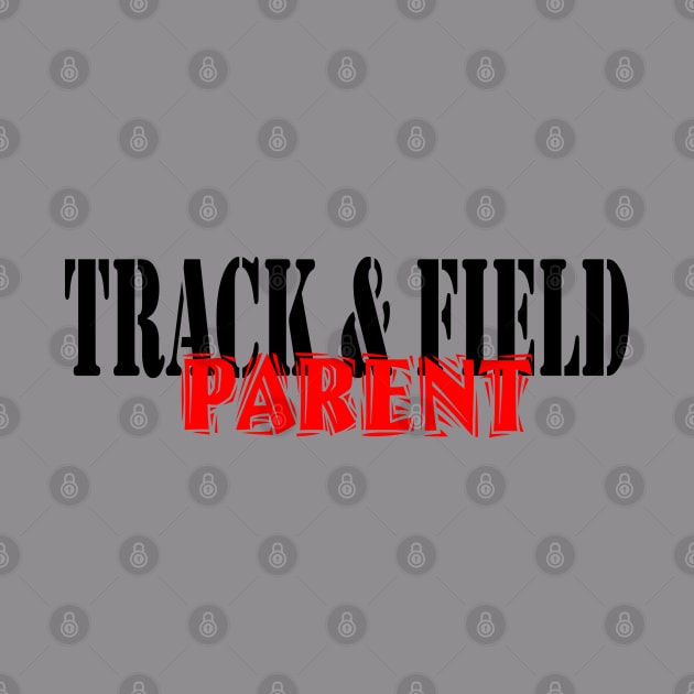 Track & Field Parent by Woodys Designs