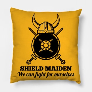 SHIELD MAIDEN - We can fight for ourselves (black) Pillow