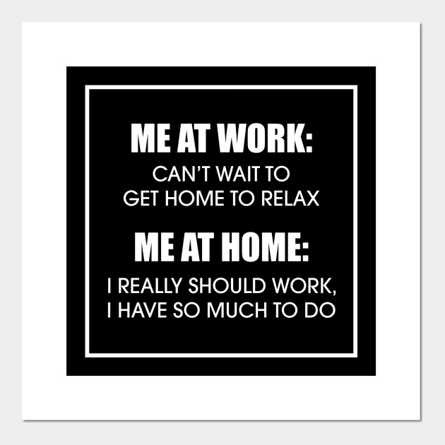 Workaholic Meme Design Gift Idea Workaholic Posters And Art Prints Teepublic