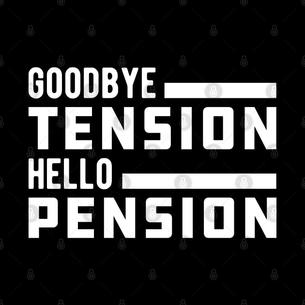 Retirement - Goodbye tension hello pension by KC Happy Shop