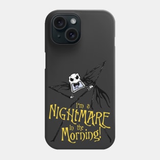 I'm A Nightmare In The Morning! Phone Case