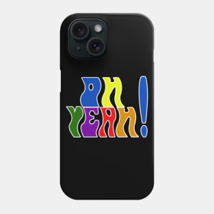 Oh Yeah! Phone Case