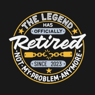 The Legend Has Officially Retired T-Shirt