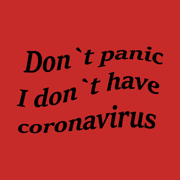 Don`t panic, I don`t have coronavirus. by DonStanis