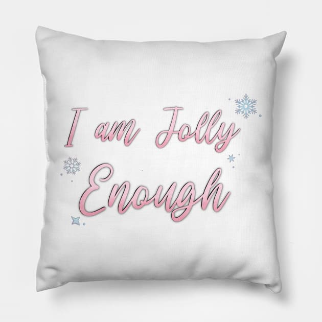 I am JOLLY Enough Pillow by Hallmarkies Podcast Store