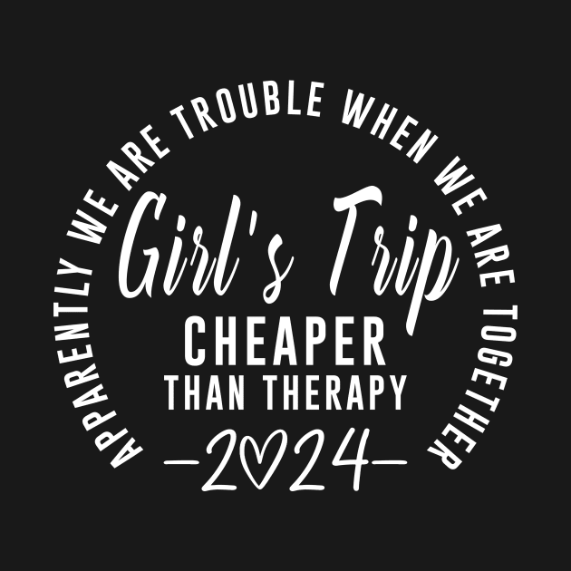 Girls Trip Cheaper Than Therapy 2024 by NdasMet