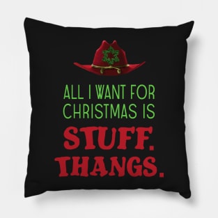 All I want for Christmas is stuff. Thangs. Pillow