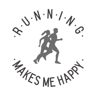 Running makes me happy! T-Shirt