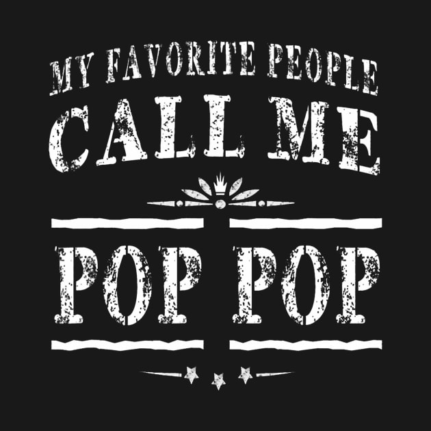 My Favorite People Call Me Pop Pop Grandpa by Aleem James