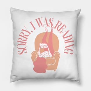 sorry i was reading, read more, reading quote Pillow