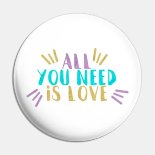 All You Need Is Love Pin