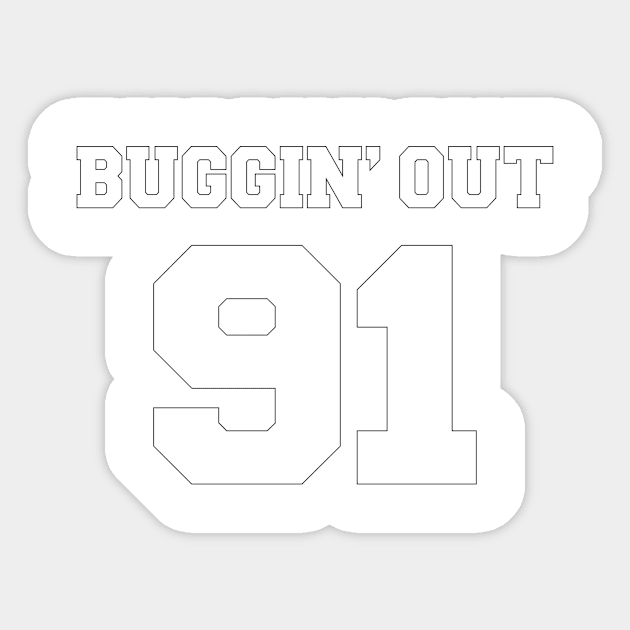 Buggin' Out 91 (black text) - A Tribe Called Quest - Sticker | TeePublic