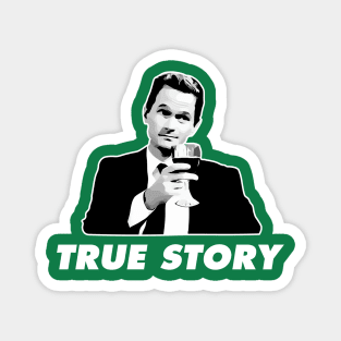 Barney Stinson True Story How I Met Your Mother Magnet