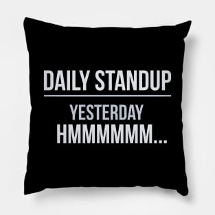 Developer Daily Standup Yesterday.. I Don't Remember Pillow