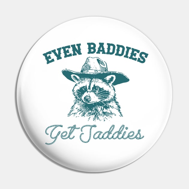 Raccoon Even Baddies Get Saddies Shirt, Funny Cowboy Racoon Pin by Justin green