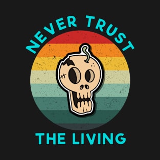 vintage never trust the living Light blue T-Shirt