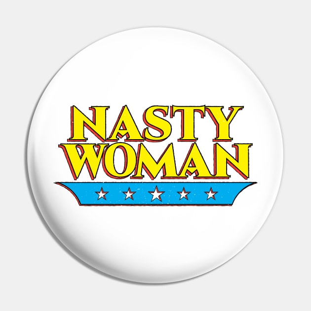 Nasty Woman Vintage Super Hero Pin by Wasabi Snake