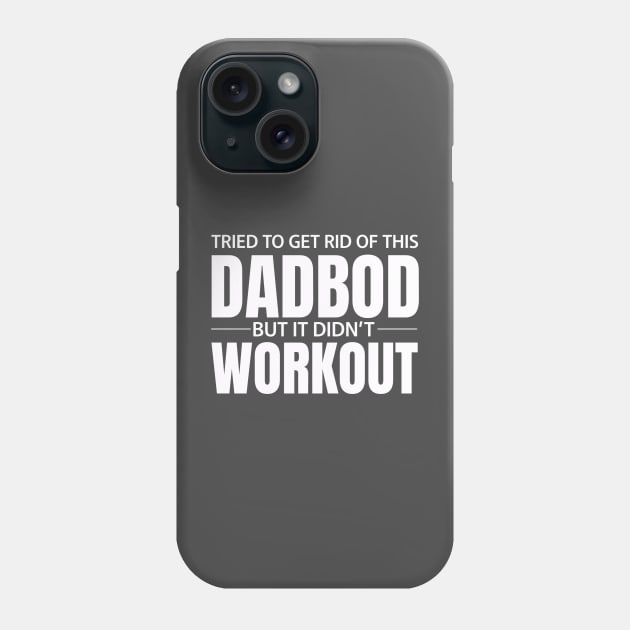 DAD BOD Phone Case by DB Teez and More