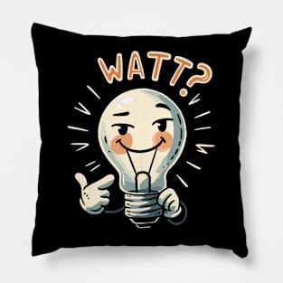 Watt? What Light Bulb - Electrician Humor - Play on Words Pillow