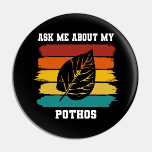 Ask Me About My Plants - Pothos Pin