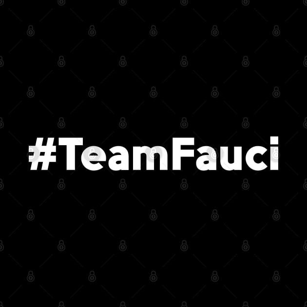 Doctor Fauci Team Fauci by HeroGifts