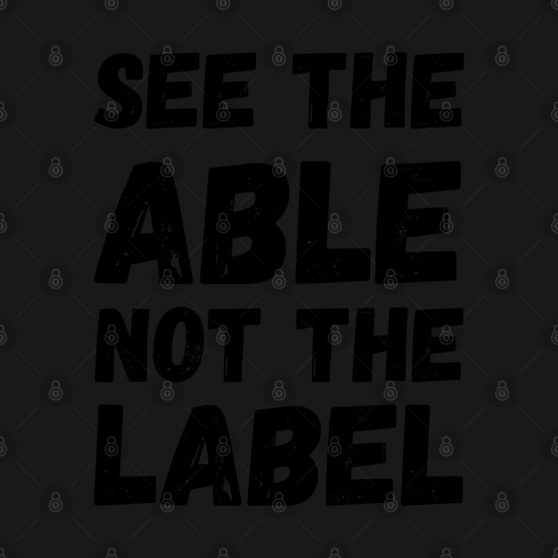 See The Able Not The Label by Saraahdesign