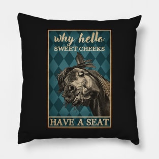 Why Hello Sweet Cheeks Horse Pillow