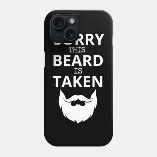 Sorry This Beard is Taken Phone Case