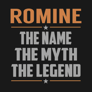 ROMINE The Name The Myth The Legend T-Shirt