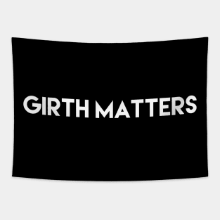 Girth Matters - offensive funny Tapestry