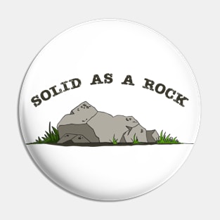 Solid As A Rock Pin