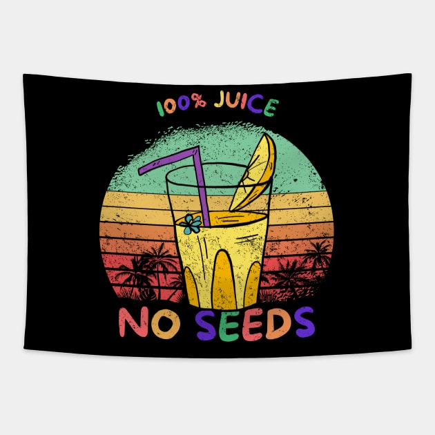 Funny Vasectomy Gift, 100% Juice No Seeds Tapestry by maxdax