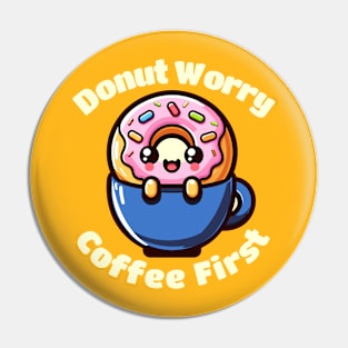 Donut and Coffee First Pin