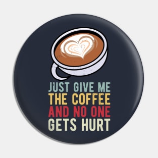 just give me the coffee and no one gets hurt Pin