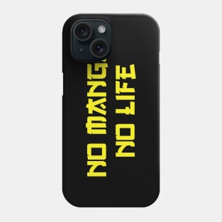 NO MANGA NO LIFE Phone Case