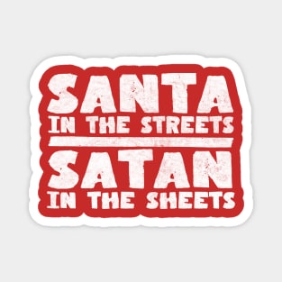 Santa In The Streets / Satan In The Sheets Magnet