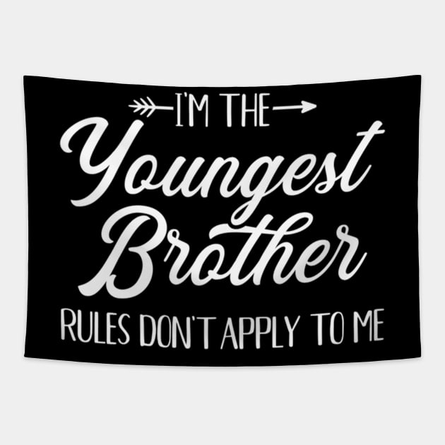 I'M The Youngest Brother Rules Not Apply To Me Tapestry by Sink-Lux