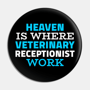 Heaven Veterinary Receptionist Pin