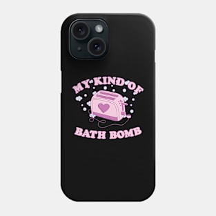 Nu Goth Dark Humour Goth Aesthetic My Kind Of Bath Bomb Phone Case