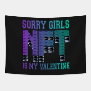 sorry girls  nft is my valentine Tapestry